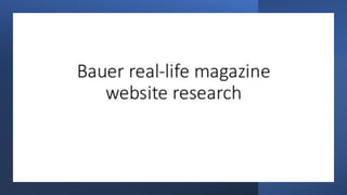 Bauer real life magazine website research