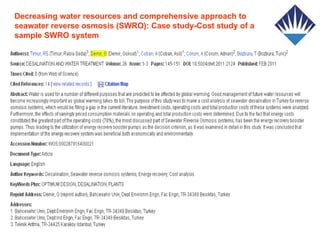 Decreasing water resources and comprehensive approach to
seawater reverse osmosis (SWRO): Case study-Cost study of a
sample SWRO system
 