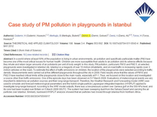 Case study of PM pollution in playgrounds in Istanbul
 