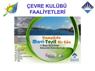 ÇEVRE KULÜBÜ
 FAALİYETLERİ
 