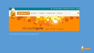 http://channel9.msdn.com/Events/Ignite/2015
 