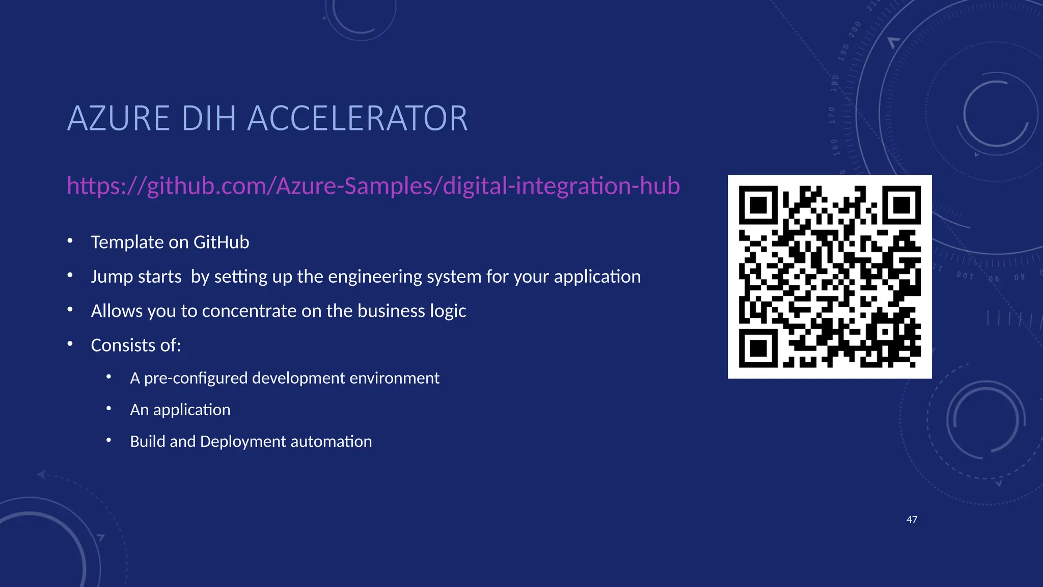 47
AZURE DIH ACCELERATOR
• Template on GitHub
• Jump starts by setting up the engineering system for your application
• Allows you to concentrate on the business logic
• Consists of:
• A pre-configured development environment
• An application
• Build and Deployment automation
https://github.com/Azure-Samples/digital-integration-hub
 