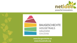 www.baugeschichte.at 
www.housetrails.org 
 