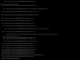 Photo 1: "https://www.ﬂickr.com/photos/7471115@N08/5455140902/">Mr.TinDC</a> via <a
Photo 2: Self portrait photography done by myself
photo 3: https://www.ﬂickr.com/photos/29778206@N04/2972422027/">RTD Photography</a> via <a
photo 4. https://www.ﬂickr.com/photos/49208525@N08/6165847347/">U.S. Fish and Wildlife Service - Midwest Region</a> via <a
photo 5: "https://www.ﬂickr.com/photos/10922353@N03/5899619402/">www.ForestWander.com</a> via <a
photo 6:"https://www.ﬂickr.com/photos/10922353@N03/5899619402/">www.ForestWander.com</a> via <a
photo 7: "https://www.ﬂickr.com/photos/23629083@N03/14953501448/">ﬁnal gather</a> via <a
photo 8: "https://www.ﬂickr.com/photos/10787737@N02/6840880551/">osseous</a> via <a
photo 9: "https://www.ﬂickr.com/photos/23629083@N03/14953501448/">ﬁnal gather</a> via <a
photo 10: "https://www.ﬂickr.com/photos/55426027@N03/5872961301/">Peter G Trimming</a> via
photo 11: https://www.ﬂickr.com/photos/65984677@N03/11609223795/">Flickpicpete (Thanks for 1 million+ views)</a> via <a
photo 12: "https://www.ﬂickr.com/photos/70969563@N03/15145470409/">MyFWCmedia</a> via
photo 13:https://www.ﬂickr.com/photos/27875041@N02/4700322659/">Daisyree Bakker</a> via <a href="http://compﬁght.com">Compﬁght</a> <a
photo 14: self portrait photography done by me
photo 15: "https://www.ﬂickr.com/photos/57557144@N06/7980888410/">DenaliNPS</a> via <a
photo 16: "https://www.ﬂickr.com/photos/10787737@N02/6840880551/">osseous</a> via <a
photo 17: "https://www.ﬂickr.com/photos/9482888@N06/6996974372/">Time.Captured.</a> via <a
photo 18: "https://www.ﬂickr.com/photos/44031495@N02/4315003359/">huzu1959</a> via <a
photo 19: "https://www.ﬂickr.com/photos/44031495@N02/4315003359/">huzu1959</a> via <a
photo 20: "https://www.ﬂickr.com/photos/29001414@N00/7095563439/">zeevveez</a> via <a
photo 21: https://www.ﬂickr.com/photos/55426027@N03/6886862260/">Peter G Trimming</a> via
photo 22: "https://www.ﬂickr.com/photos/17868205@N00/15822046413/">phalinn</a> via <a
photo 23: "https://www.ﬂickr.com/photos/29925020@N03/3898176036/">fortherock</a> via <a
photo 24: "https://www.ﬂickr.com/photos/78425154@N00/4374704132/">Franco Folini</a> via <a
photo 25: https://www.ﬂickr.com/photos/20581458@N00/4417960259/">GollyGforce - Living My Worst Nightmare</a> via <a
photo 26: https://www.ﬂickr.com/photos/62492448@N05/7939197850/">daspader</a> via <a
photo 27: Self portrait done by me.
 