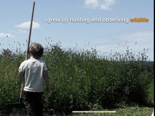 I grew up hunting and observing wildlife
https://www.ﬂickr.com/photos/34233222@N05/3723941606/">Finding Josephine</a> via <a
 