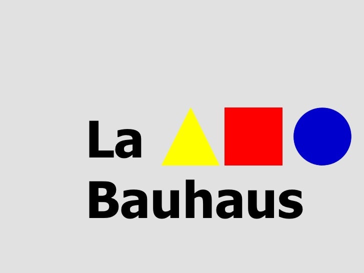 Historia de la Bauhaus Historia de la Bauhaus