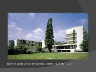 Edifício da Bauhaus em Dessau desde 1925 até 1926 