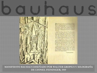 MANIFIESTO BAUHAUS DISEÑADO POR WALTER GROPIUS Y XILOGRAFÍA
                 DE LYONEL FEININGER, 1919
 