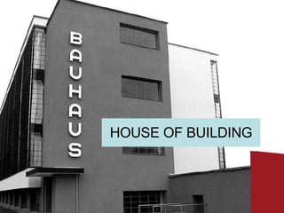 HOUSE OF BUILDING 
