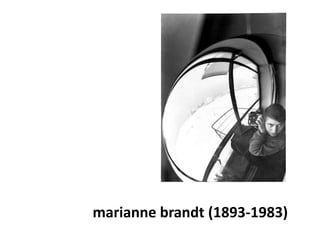 marianne brandt (1893-1983)
 