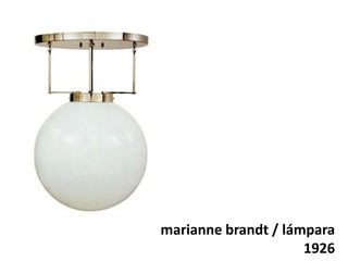 marianne brandt / lámpara
1926
 
