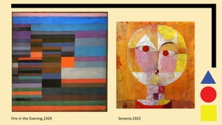 Fire in the Evening,1929 Senecio,1922
 