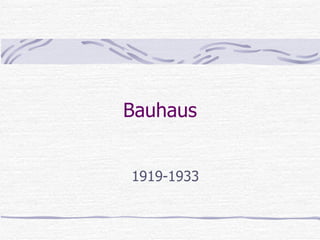 Bauhaus 1919-1933 