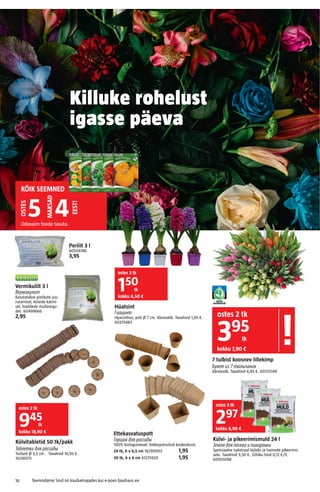 16 Teenindame Sind nii kaubamajades kui e-poes bauhaus.ee
Killuke rohelust
igasse päeva
7 tulbist koosnev lillekimp
Букет ...