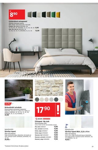 29
Värvitav tapeet
Обои под покраску
Valge struktuurpinnaga, ülevärvitav. Liim kanda sei-
nale. Erinevad mustrid. 60109293...