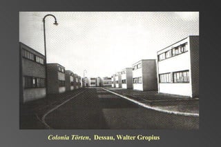 Colonia Törten ,  Dessau, Walter Gropius 