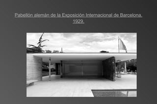 Pabellón alemán de la Exposición Internacional de Barcelona. 1929. 