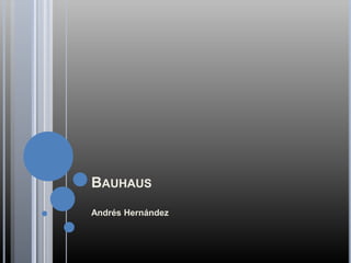 Bauhaus Andrés Hernández 
