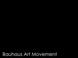 Bauhaus Art Movement 