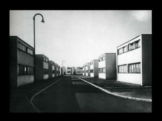 situadas en Ebertallee 69 a 71, Dessau (Alemania) fueron una obra de Walter Gropius construida entre 1925 y 1926 y destruidas mas tarde durante la segunda guerra mundial.En 1926, Gropius y los maestros de la BauhausLászlóMoholy-Nagy y LyonelFeininger, GeorgMuche y OskarSchlemmer, así como Wassily Kandinsky y Paul Klee fueron a vivir allí con sus familias. Más tarde, entre los inquilinos figuraron Hannes Meyer, Ludwig Mies van der Rohe, JosefAlbers, HinnerkScheper, y Alfred Arndt.