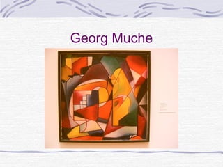 Georg Muche
 