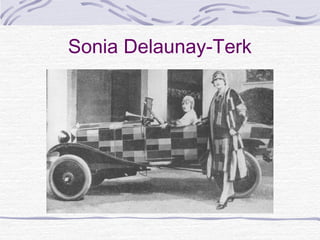 Sonia Delaunay-Terk
 