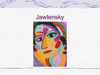 Jawlensky
 