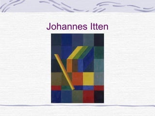 Johannes Itten
 