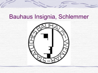 Bauhaus Insignia, Schlemmer
 