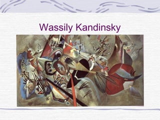 Wassily Kandinsky
 