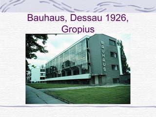 Bauhaus, Dessau 1926,
      Gropius
 