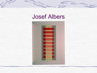 Josef Albers
 