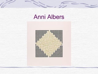 Anni Albers
 