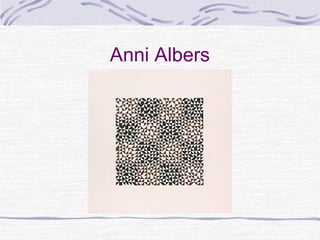 Anni Albers
 