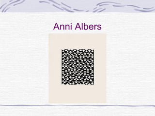 Anni Albers
 