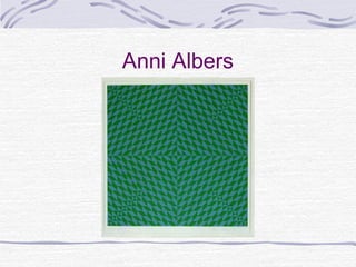 Anni Albers
 