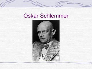 Oskar Schlemmer
 