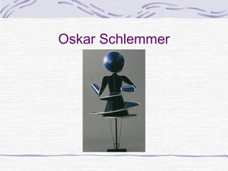 Oskar Schlemmer
 