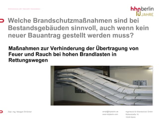 Maßnahmen zur Verhinderung der Übertragung von Feuer und Rauch bei hohen Brandlasten in Rettungswegen  Welche Brandschutzmaßnahmen sind bei Bestandsgebäuden sinnvoll, auch wenn kein neuer Bauantrag gestellt werden muss? 