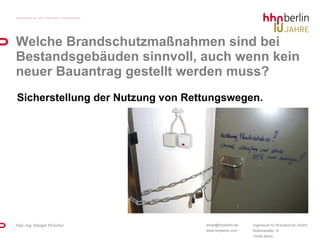 Sicherstellung der Nutzung von Rettungswegen.  Welche Brandschutzmaßnahmen sind bei Bestandsgebäuden sinnvoll, auch wenn kein neuer Bauantrag gestellt werden muss? 