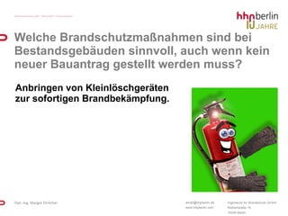 Anbringen von Kleinlöschgeräten zur sofortigen Brandbekämpfung.  Welche Brandschutzmaßnahmen sind bei Bestandsgebäuden sinnvoll, auch wenn kein neuer Bauantrag gestellt werden muss? 
