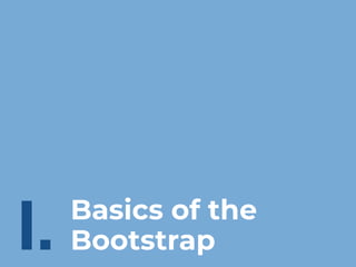 I. Basics of the
Bootstrap
 