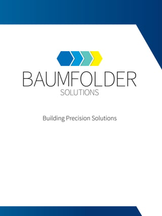 Owned by Heidelberger Druckmachinen AG
Building Precision Solutions
Learn more at baumfolder.com
Baumfolder Corporation
1660 Campbell Road, Sidney, Ohio 45365
937.492.1281 or 800.543.6107 (p)
937.492.7280 (f)
Baumfolder@baumfolder.com
Building Precision Solutions
OUR PROMISE
We are motivated to remain at the forefront of innovation;
to produce solutions, to deliver on time and to achieve
ever-greater heights of customer satisfaction.
-Janice Benanzer
President / CEO
 
