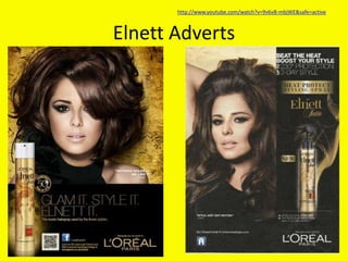 Elnett Adverts
http://www.youtube.com/watch?v=9v6vB-mbjWE&safe=active
 