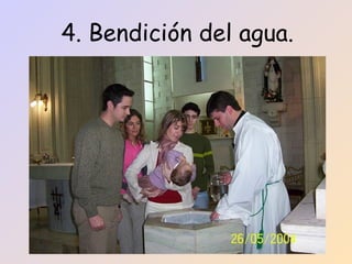 4. Bendición del agua.