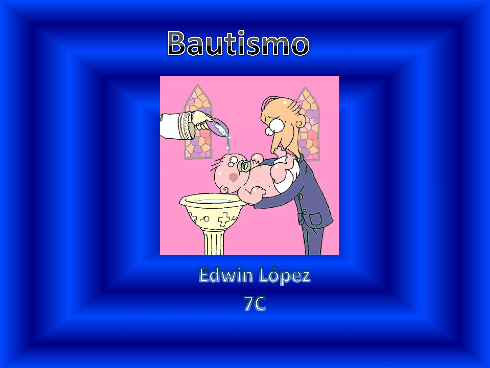 Bautismo Edwin Lopez 7C | PPT