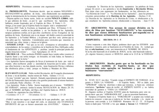 -RESPUESTA: Permítanos contestar este argumento:
A) PRIMERAMENTE, Permítame decirle que no estamos NEGANDO o
RECHAZANDO las palabras de Jesús, sino obedeciendo sus mandamientos
según la interpretación de los mismos Apóstoles que registraron sus palabras.
- Déjeme apelar a su buena razón, Jesús no escribió NINGÚN LIBRO, todo
lo que sabemos de Jesús , es por lo que escribieron los Apóstoles, ellos
hablaron siendo Inspirados por el Espíritu de Dios., II Pedro: 1: 21.
Amigo ¿Cree usted que el Espíritu Santo los inspiro mal o erradamente?
Mil veces ¡NO! Toda la Escritura es Inspirada por Dios. II Timoteo: 3: 16
- Si no podemos confiar en las palabras y en los Hechos de los Apóstoles,
tampoco podemos confiar, en lo que ellos escribieron en los Evangelios de las
palabras de Jesús. Realmente esto es un ataque del diablo contra la autoridad de
los Apóstoles y la Verdad Bíblica; y la persona que dice esto; piensa que es
más sabio que los Apóstoles. Consideramos unos versículos que muestran la
autoridad que ellos tenían y tienen en la Iglesia:
- EFESIOS 2:19-20 – “Así que ya no sois extranjeros ni advenedizos sino
conciudadanos de los santos y miembros de la familia de Dios. Edificados sobre
el fundamento de los APÓSTOLES y profetas ´siendo la principal piedra del
ángulo Jesucristo mismo´´. - Lea Apocalipsis: 22: 18-19.
- HECHOS 1:8 - “Pero recibiréis PODER cuando haya venido sobre vosotros el
Espíritu Santo y me seréis testigos en Jerusalén, en toda Judea, en Samaria y
hasta lo último de la tierra.”
- Los Apóstoles fueron encargados de llevar el testimonio de Jesús por todo el
mundo; ellos recibieron poder y autoridad de Jesucristo por lo tanto; todo lo
que ellos hicieron y nos han dejado escrito, tiene Inspiración Divina y debemos
dar obediencia plena y total, porque es Palabra y Mandato de Dios.
B) EN SEGÚN LUGAR: Pablo recibió Revelación del Evangelio directamente
de Jesús y no de hombre, mucho menos de Pedro, Gálatas: 1:11-12.
- Es muy “extraño” que este Apóstol , llamado especialmente por Jesús después
del Día de Pentecostés fuera enviado a los gentiles predicando el mismo bautismo
que predicaba Pedro (Hechos : 19 :1-6),
- Los Apóstoles Pedro y Pablo, fueron inspirados por el mismo “ESPIRITU
DE VERDAD”, entonces tenían la misma REVELACION de Mateo: 28: 19;
que el NOMBRE del Padre, del Hijo y del Espíritu Santo es: JESUS.
–Estudie las siguientes las citas bíblicas:
- I Corintios: 15: 1- 17 - II Corintios: 12: 12 - Gálatas: 1: 15 -20
-PABLO estaba tan seguro y convencido de lo que predicaba; que nos dice:
“Mas si aun nosotros o un ángel del cielo, os anunciare otro EVANGELIO
DIFERENTE del que os hemos anunciado sea ANATEMA.” -Gálatas: 1: 8.
- Aceptando la Doctrina de los Apóstoles, aceptamos las palabras de Jesús
porque EL envió a sus apóstoles y les dio Inspiración y Revelación Divina.
Para dejar claro este argumento sin fundamento; no hay diferencia en
“La Doctrina de Cristo” y “La Doctrina de los Apóstoles”, pues los primeros
creyentes perseveraban en la Doctrina de los Apóstoles. - Hechos: 2: 42.
La Doctrina de los Apóstoles es la Doctrina de Cristo, si obedecemos a lo
que enseñaron los Apóstoles estamos obedeciendo a Jesucristo. - Juan 17: 20
IV- ARGUMENTO: Nos acusan de causar división en la
obra de Dios por bautizar “NUEVAMENTE ” a los creyentes.
Se dice que nunca debemos bautizarnos por segunda vez si
nos bautizamos seriamente la primera vez.
-RESPUESTA: HECHOS: 19: 1 – 5
-Como respuesta a esta idea ilógica, podemos decir que los EFESIOS eran
honestos y sinceros, pero se bautizaron en el Nombre de Jesús. Es verdad que
hay un solo bautismo, y este, por inmersión en el NOMBRE DE JESUS.
Si no ha sido bautizado en el nombre de JESUS, no ha sido bautizado todavía.
¿Es alguien honesto y sincero si REHUSA andar en la LUZ de la VERDAD?
V- ARGUMENTO: Mucha gente que se ha bautizado en los
títulos han recibido el Espíritu Santo, se dice que
seguramente esto aprueba su bautismo y que no deben
bautizarse “nuevamente”.
-RESPUESTA:
1- JUAN: 16:13 nos dice “Cuando venga el ESPIRITU DE VERDAD, él os
guiara a TODA LA VERDAD. - El Espíritu Santo, NO es dado, para
“APROBAR” todas las doctrinas o ideas que tenemos, si fuera así, entonces
estaríamos “perfectos” antes de recibir el ESPIRITU SANTO y no habría
necesidad de guíanos a “TODA LA VERDAD”.
2- Algunos reciben el Espíritu SANTO antes de bautizarse, pero esto no
quiere decir que son “APROBADOS ASÍ” y que no necesitan bautizarse.
3- Tampoco el Espíritu Santo va a “FORZARLOS” a aceptar una verdad que
todavía no conocen y más aun si todavía no les han enseñado, y la mente de
la persona está cerrada a LA VERDAD. Romanos: 10: 12 - 15. El Espíritu
Santo es dado para “GUIAR a los que aman y buscan LA VERDAD”.
 