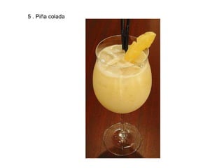 5 . Piña colada
 