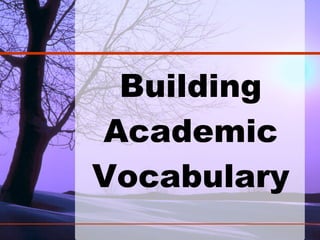 Building Academic Vocabulary 