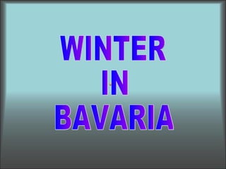 WINTER IN  BAVARIA 